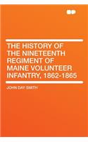 The History of the Nineteenth Regiment of Maine Volunteer Infantry, 1862-1865