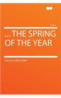 ... the Spring of the Year