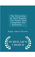 The University of Hard Knocks: The School That Completes Our Education ... - Scholar's Choice Edition
