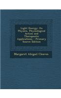 Light Energy: Its Physics, Physiological Action and Therapeutic Applications