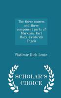 The Three Sources and Three Component Parts of Marxism. Karl Marx. Frederick Engels - Scholar's Choice Edition