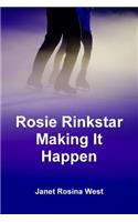 Rosie Rinkstar Making it Happen: (English)