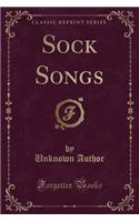 Sock Songs (Classic Reprint)