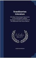 Scandinavian Literature: With Short Chronological Specimens Of The Old Danish, Icelandic, Norwegian, Swedish, And A Notice Of The Dalecarlian And Ferroe Dialects