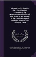 Preservative Against the Principles and Practices of the Nonjurors Both in Church and State, or, An Appeal to the Consciences and Common Sense of the Christian Laity