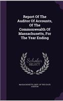 Report of the Auditor of Accounts, of the Commonwealth of Massachusetts, for the Year Ending