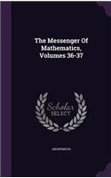The Messenger Of Mathematics, Volumes 36-37