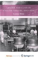 Gender and Class in English Asylums, 1890-1914