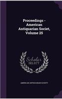 Proceedings - American Antiquarian Societ, Volume 25