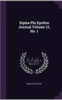 SIGMA Phi Epsilon Journal Volume 13, No. 1