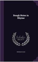 Rough Notes in Rhyme