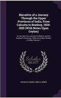 Narrative of a Journey Through the Upper Provinces of India, From Calcutta to Bombay, 1824-1825 (With Notes Upon Ceylon): (English)