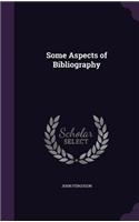 Some Aspects of Bibliography