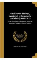 Geoffroy de Malvyn, Magistrat Et Humaniste Bordelais (1545?-1617)