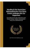 Handbuch Der Deutschen Nationalliteratur Von Ihren Ersten Anfängen Bis Zur Gegenwart