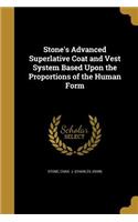 Stone's Advanced Superlative Coat and Vest System Based Upon the Proportions of the Human Form