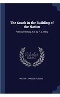 The South in the Building of the Nation: Political History, Ed. by F. L. Riley