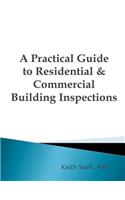 Practical Guide to Residential & Commercial Building Inspections