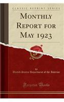 Monthly Report for May 1923 (Classic Reprint)