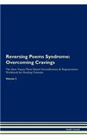 Reversing Poems Syndrome: Overcoming Cravings the Raw Vegan Plant-Based Detoxification & Regeneration Workbook for Healing Patients.Volume 3