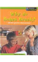 Why Do Bones Break?: And Other Questions about Movement(Body Matters)