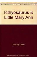 Icthyosaurus & Little Mary Ann