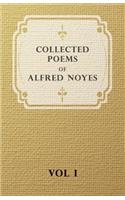 Collected Poems of Alfred Noyes - Vol I