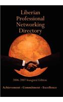 Liberian Professional Networking Directory: 2006-2007 Inaugural Edition