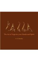 Yazza: The Art of Yoga for your Hands and Spirit