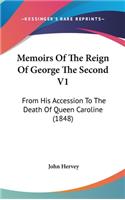 Memoirs of the Reign of George the Second V1: From His Accession to the Death of Queen Caroline (1848)