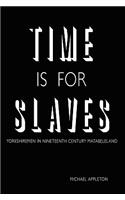 Time Is for Slaves