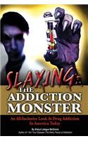 Slaying the Addiction Monster