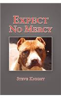 Expect No Mercy
