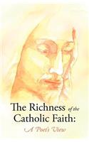 The Richness of the Catholic Faith