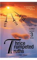 Thrice Trumpeted Truths