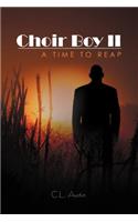 Choir Boy II: A Time to Reap