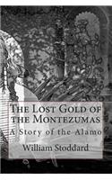 The Lost Gold of the Montezumas
