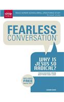 Fearless Conversation: Why Is Jesus So Radical?