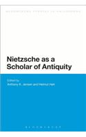 Nietzsche as a Scholar of Antiquity