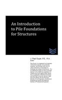 An Introduction to Pile Foundations for Structures