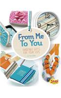 From Me to You: Handmade Gifts for Your Vips
