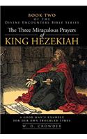 The Three Miraculous Prayers of King Hezekiah