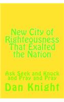 New City of Righteousness That Exalted the Nation