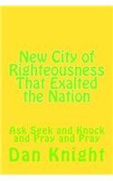 New City of Righteousness That Exalted the Nation