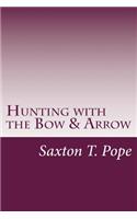 Hunting with the Bow & Arrow