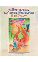 The Butterflies, The Chinese Hornblower & The Dragon