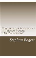 Konzepte Des Schweigens in Thomas Manns Zauberberg