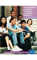 Measuring Bullying Victimization, Perpetration, and Bystander Experiences