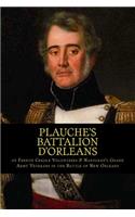 Plauche's Battalion d'Orleans of French Creole Volunteers & Napolean's Grand Army Veterans in the Battle of New Orleans