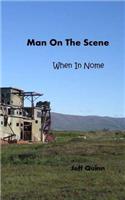 Man On The Scene: When in Nome...